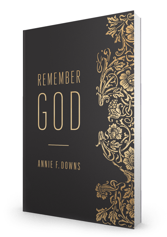 That Sounds Fun Episode 105 Remember God Annie F. Downs