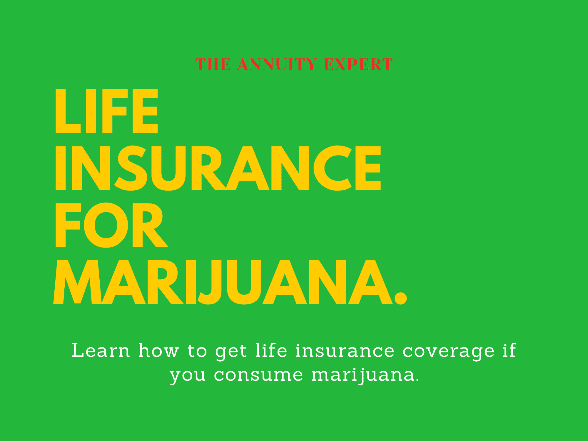 Life Insurance Coverage For Marijuana Users (2024)
