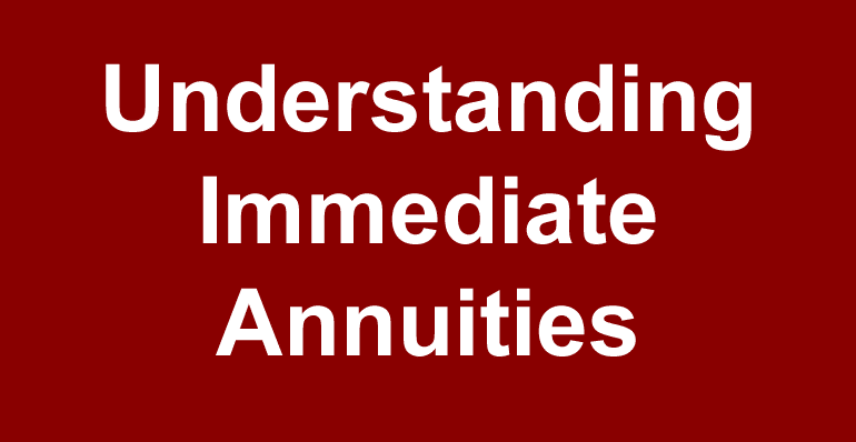 Understanding Immediate Annuities