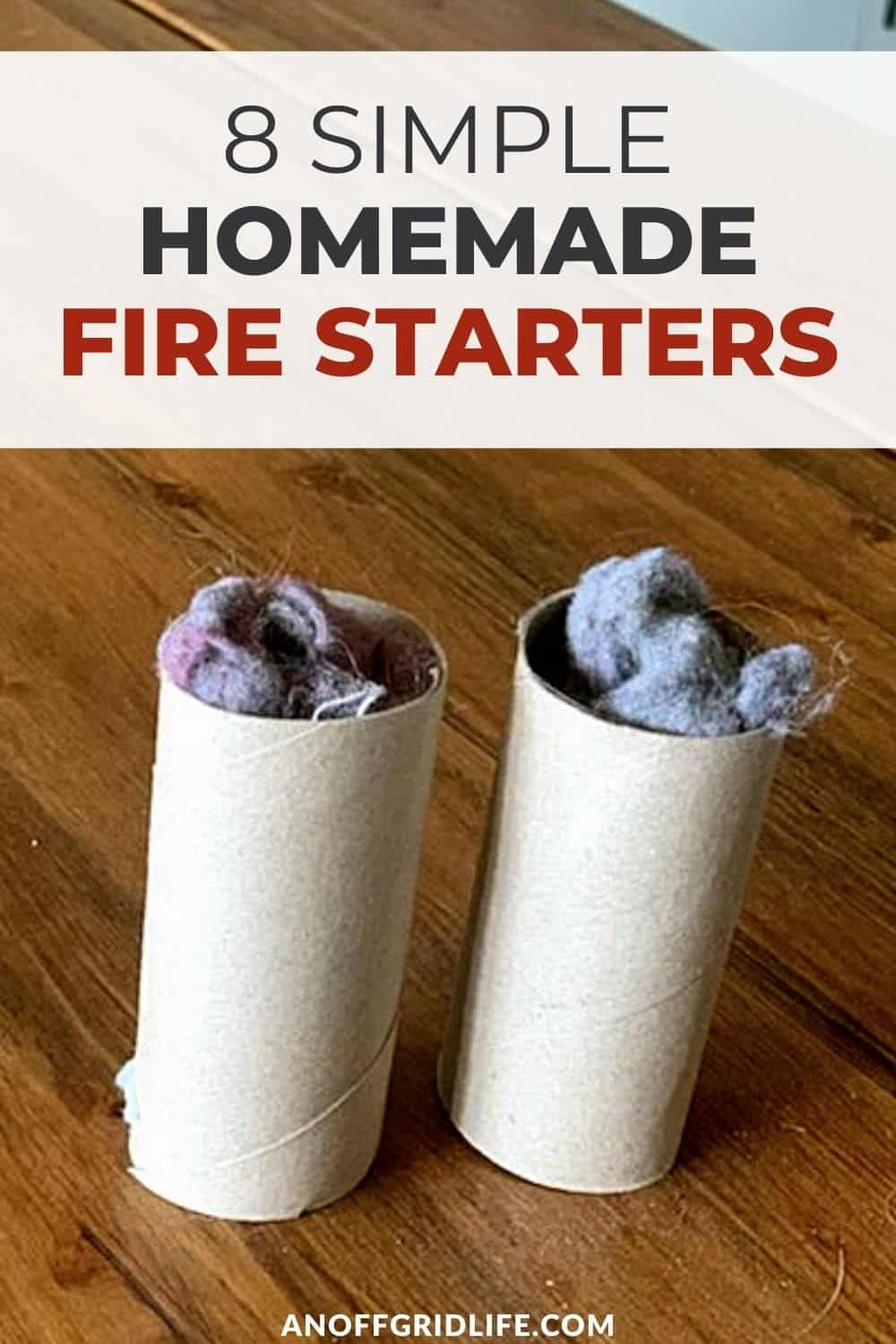8 Simple Homemade Fire Starters An Off Grid Life