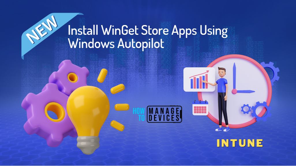 Install WinGet Store Apps Using Windows Autopilot HTMD Blog