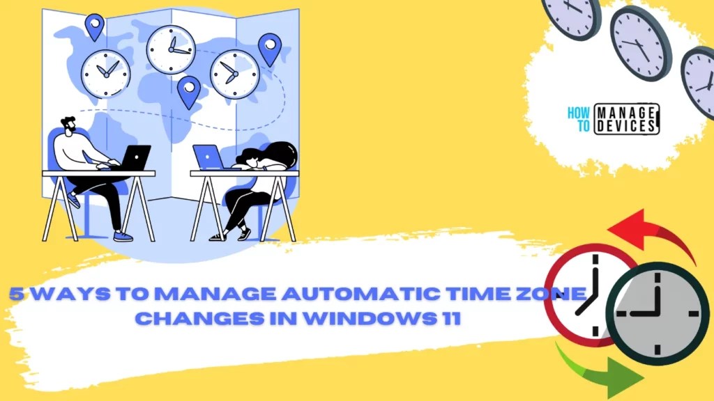 5 Ways To Manage Automatic Time Zone Changes In Windows 11 HTMD Blog