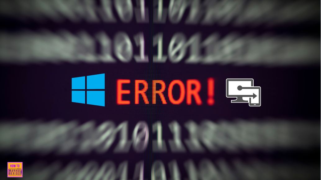 Windows Autopilot Internal Errors 819 Device Duplicated And 808 Device