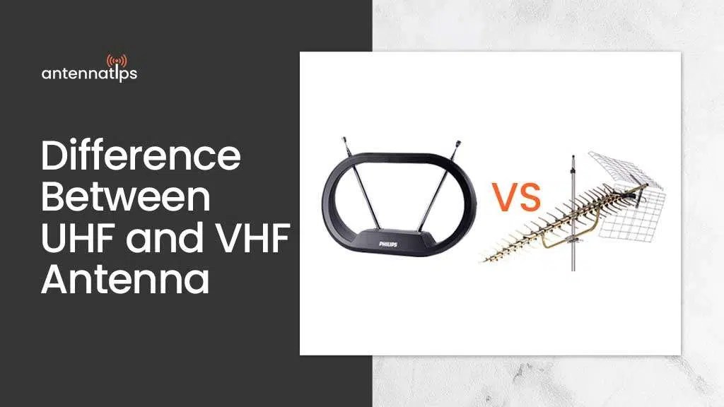 How to find the Difference Between a UHF and VHF Antenna! Antenna Tips