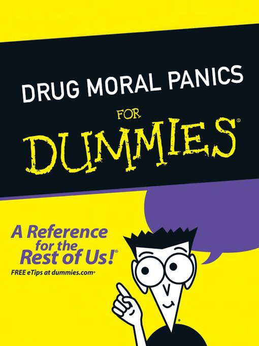 A Dummies Guide to Scaremongering and Increasing DrugRelated Harms by