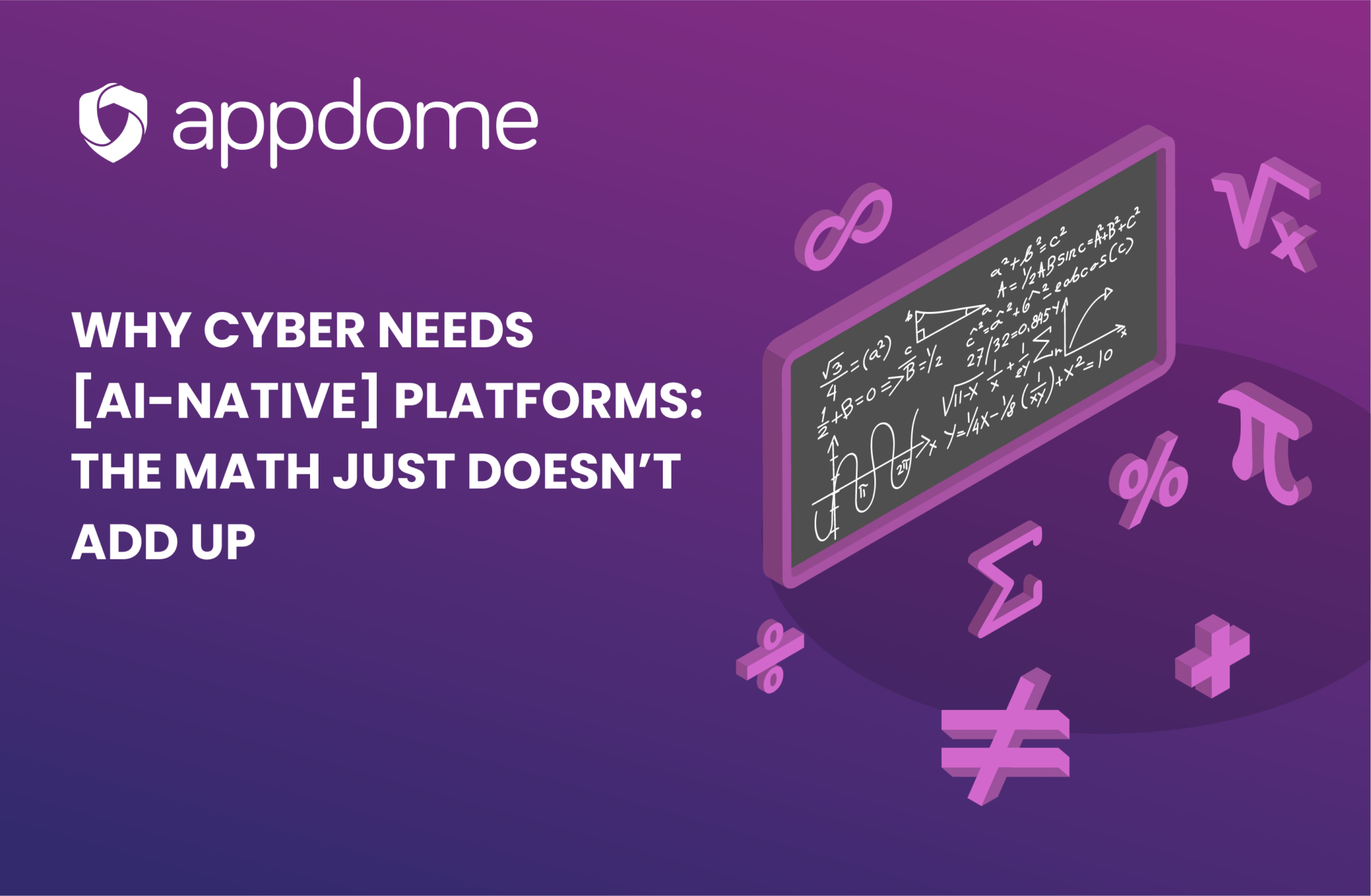 Why Cyber Needs [AINative] Platforms The Math Just Doesn’t Add Up(07)