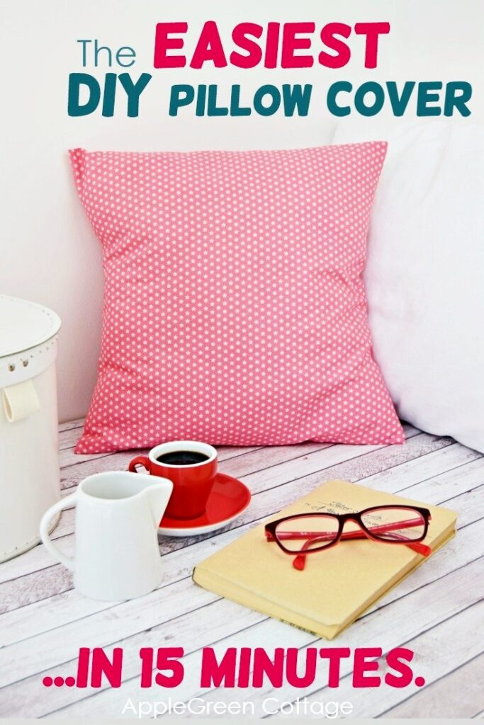 How to Make a Pillow Cover In 15 Minutes Or Less!