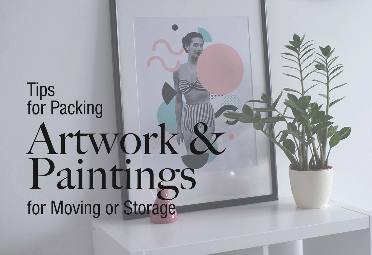 Tips for Packing Artwork and Paintings for Moving or Storage