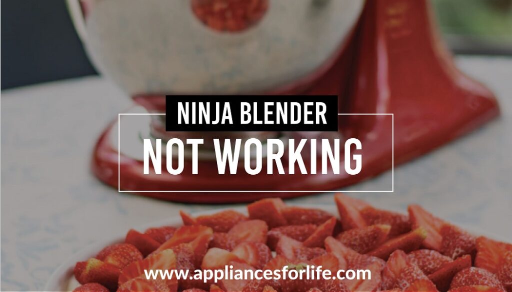 Ninja Blender Not Working 3 Possible Causes Appliances For Life