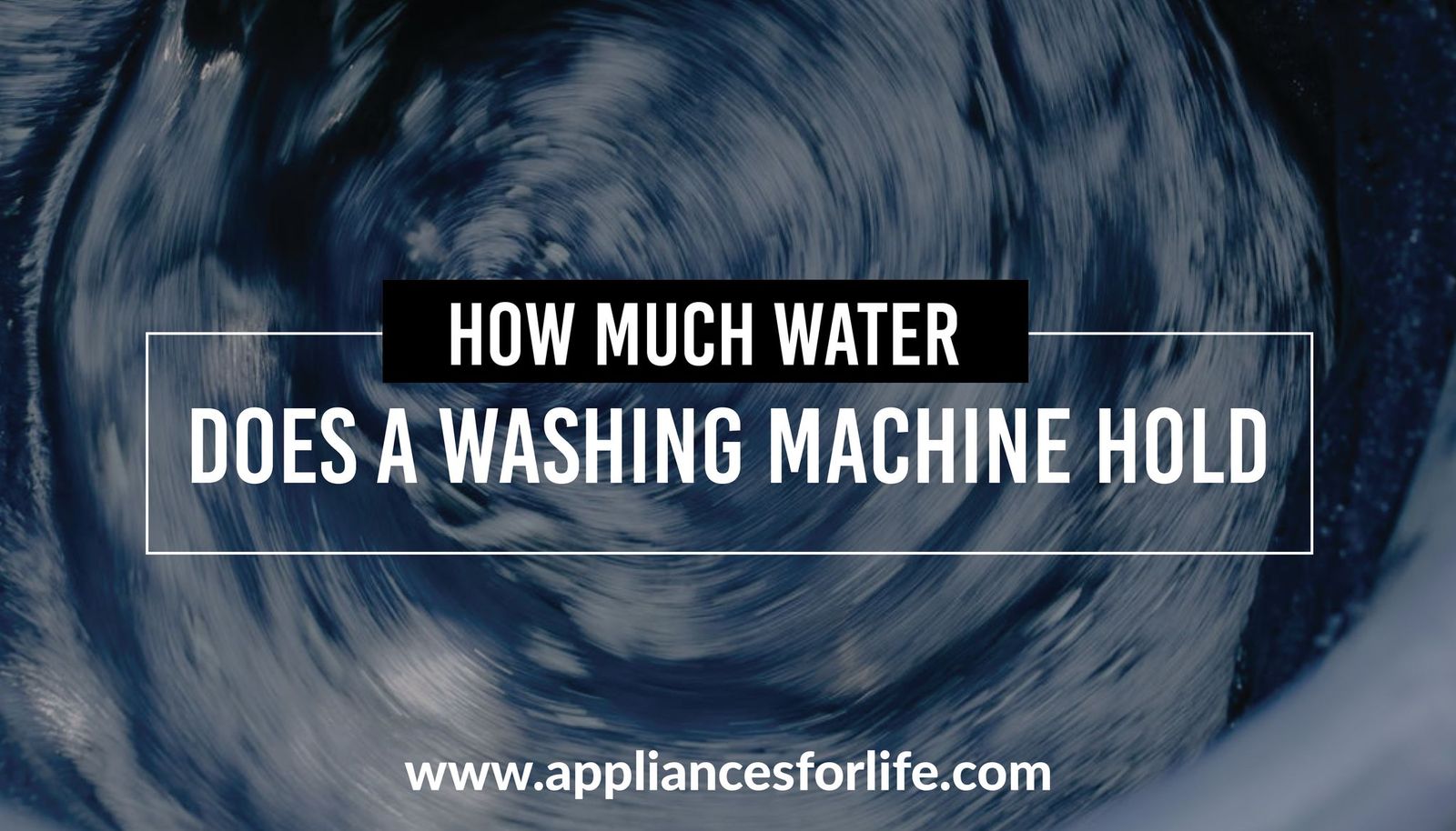 How Much Water Does a Washing Machine Hold Appliances For Life