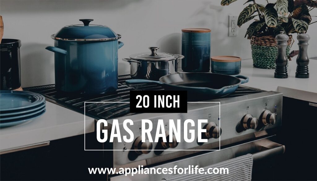 The Best 20 Inch Gas Ranges Appliances for Life