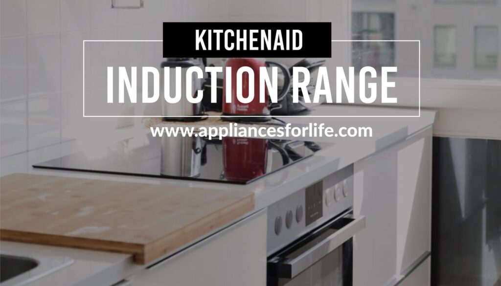 The Best Kitchenaid Induction Range Stoves Appliances for Life