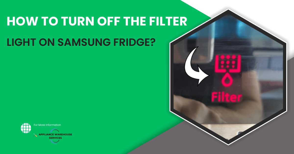 How To Turn Off The Filter Light On Samsung Fridge
