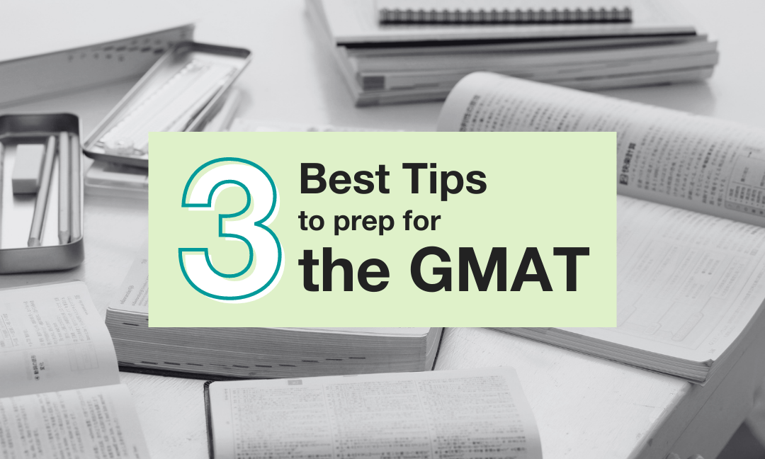 The 3 Best Tips to Prep for the GMAT ApplicantLab