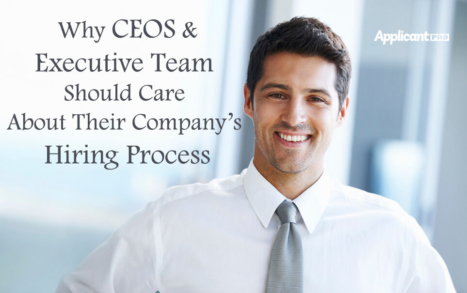 Why CEOs & Executive Team Should Care About Their Company's Hiring