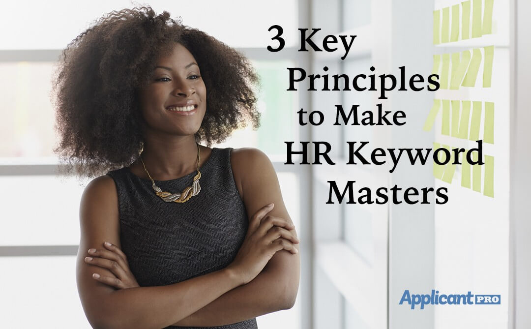 3 Key Principles to Make HR Keyword Masters ApplicantPro
