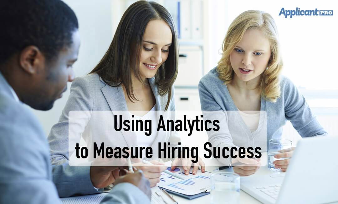 Using Analytics to Measure Hiring Success ApplicantPro