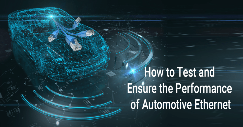 How to Test and Ensure the Performance of Automotive