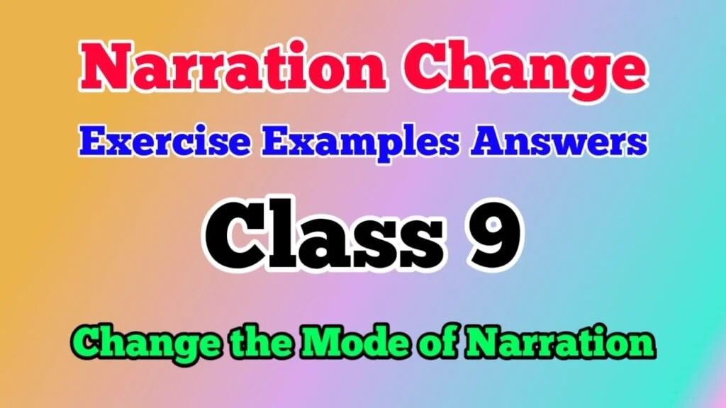 Narration Change Answer set 1 to Answer set 10 for Class 9