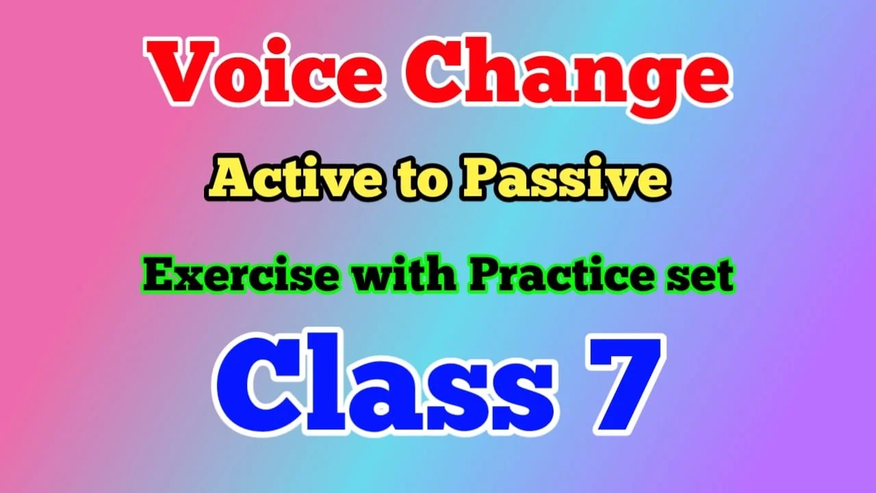 Class 7 Voice Change Exercises and Answers