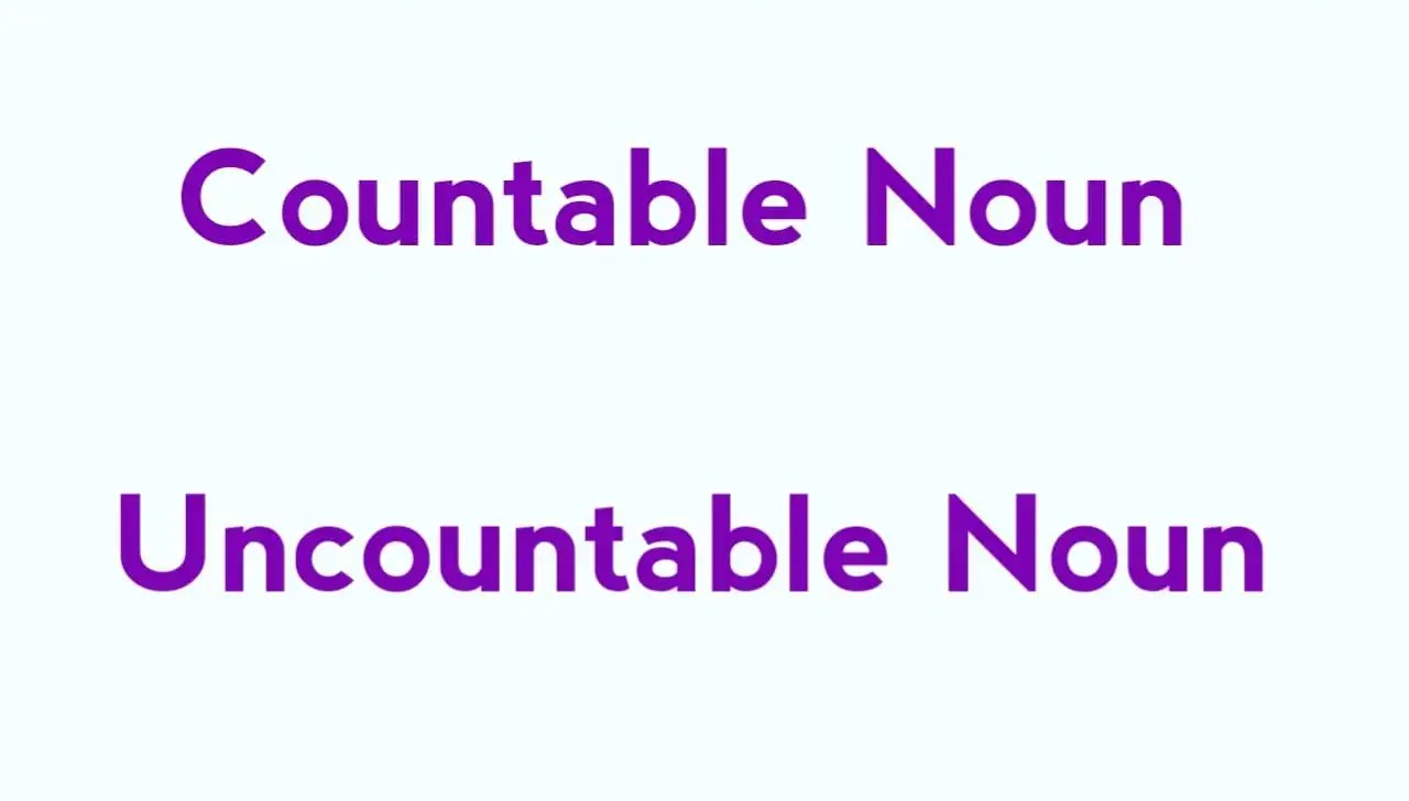 Countable and Uncountable Nouns Definition and Examples