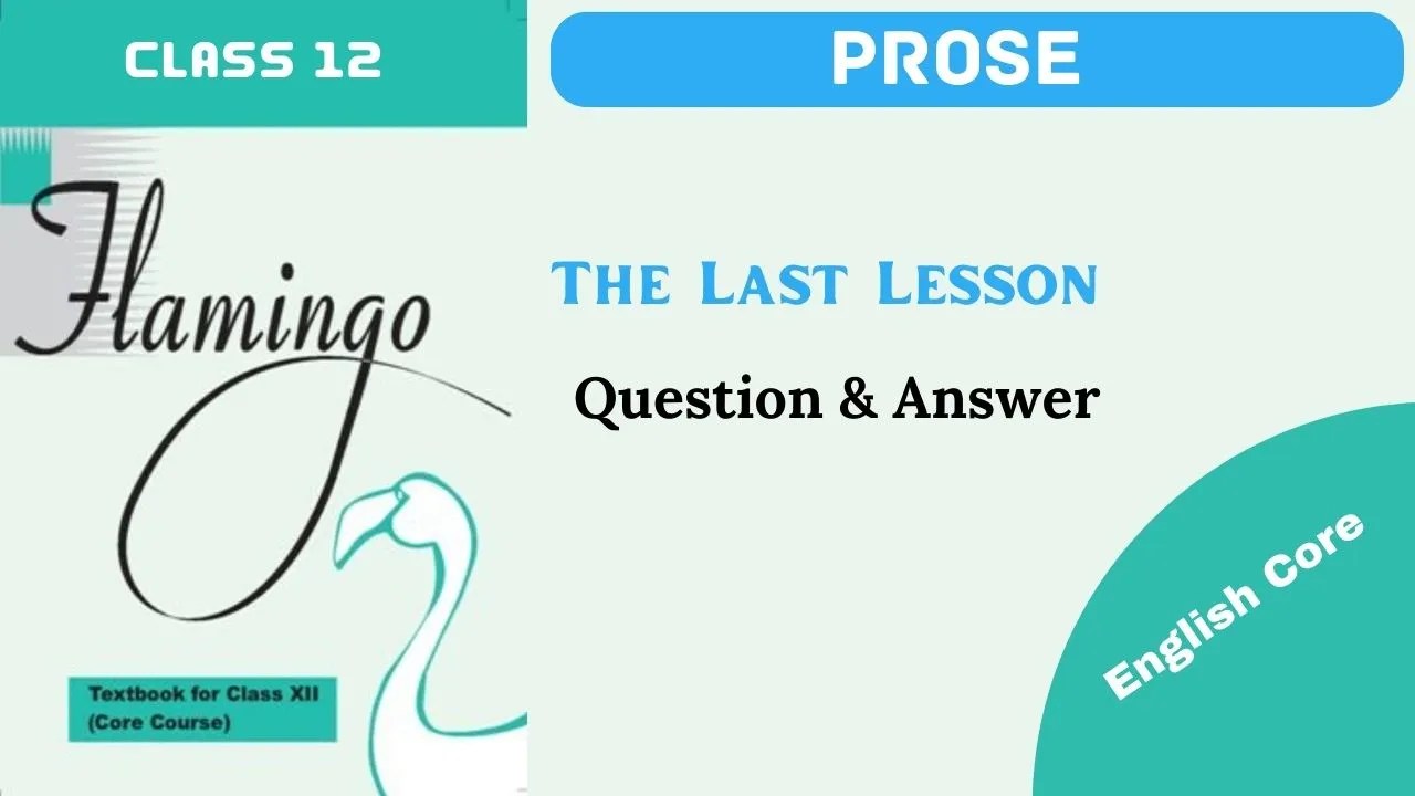 The Last Lesson Class 12 Questions Answers 2024