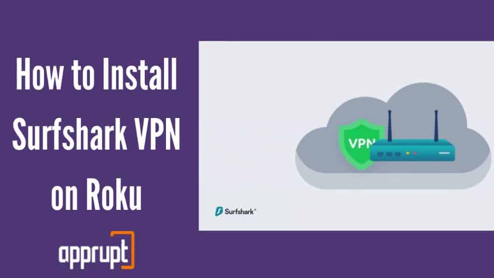 How to Install Surfshark VPN on Roku