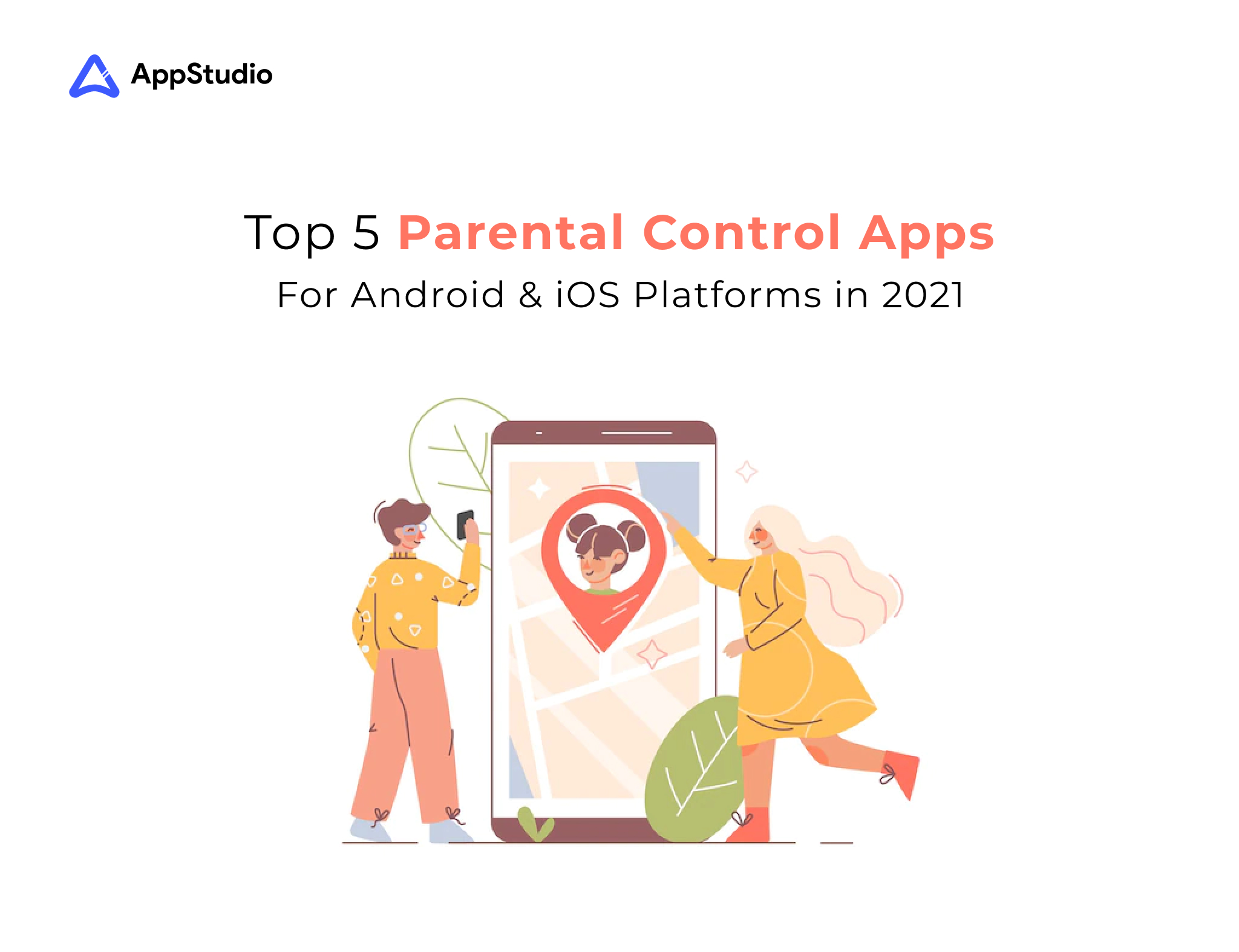 Top 5 Parental Control Apps For Android & iOS Platforms in 2021
