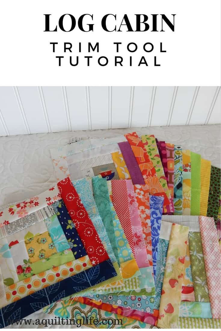 Log Cabin Trim Tool Tutorial A Quilting Life