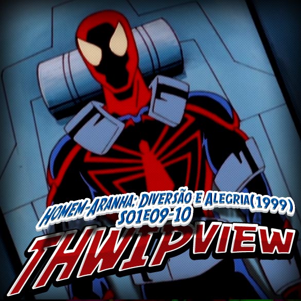 Thwip View 111 HomemAranha Ação Sem Limites (1999) S01E0910 Aracnofã
