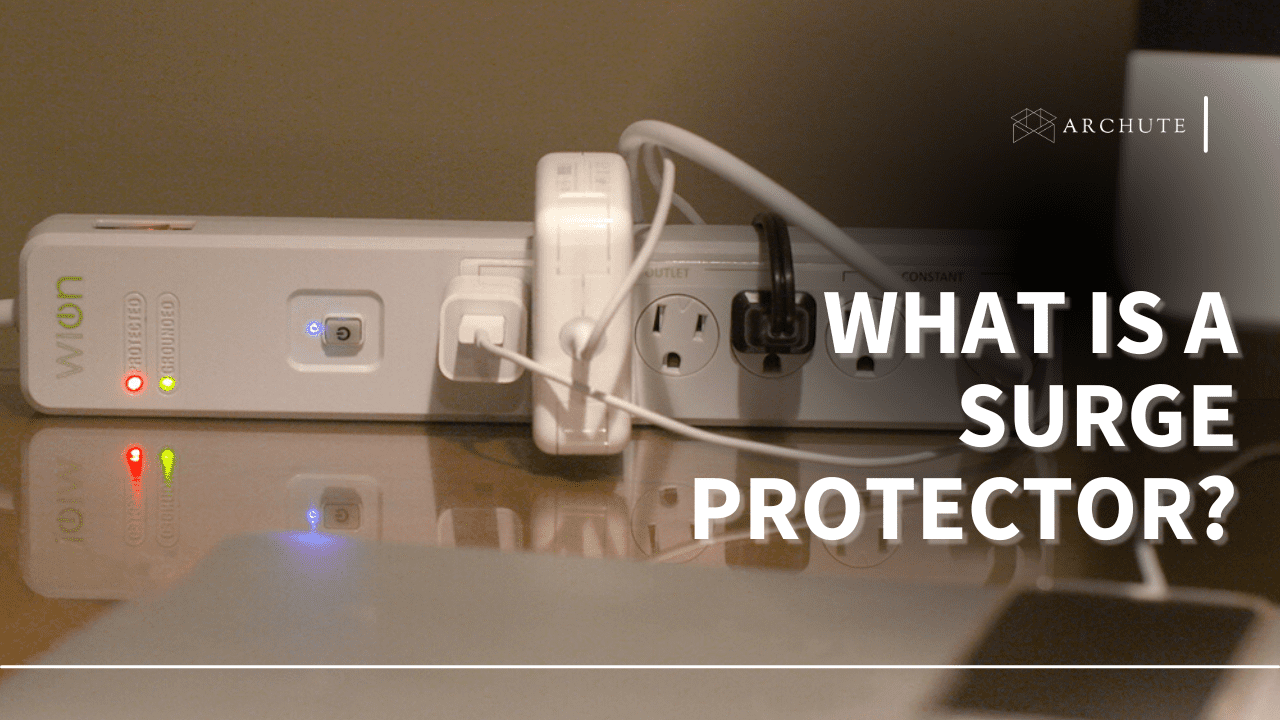 What Is a Surge Protector & Why Do You Need One? Archute