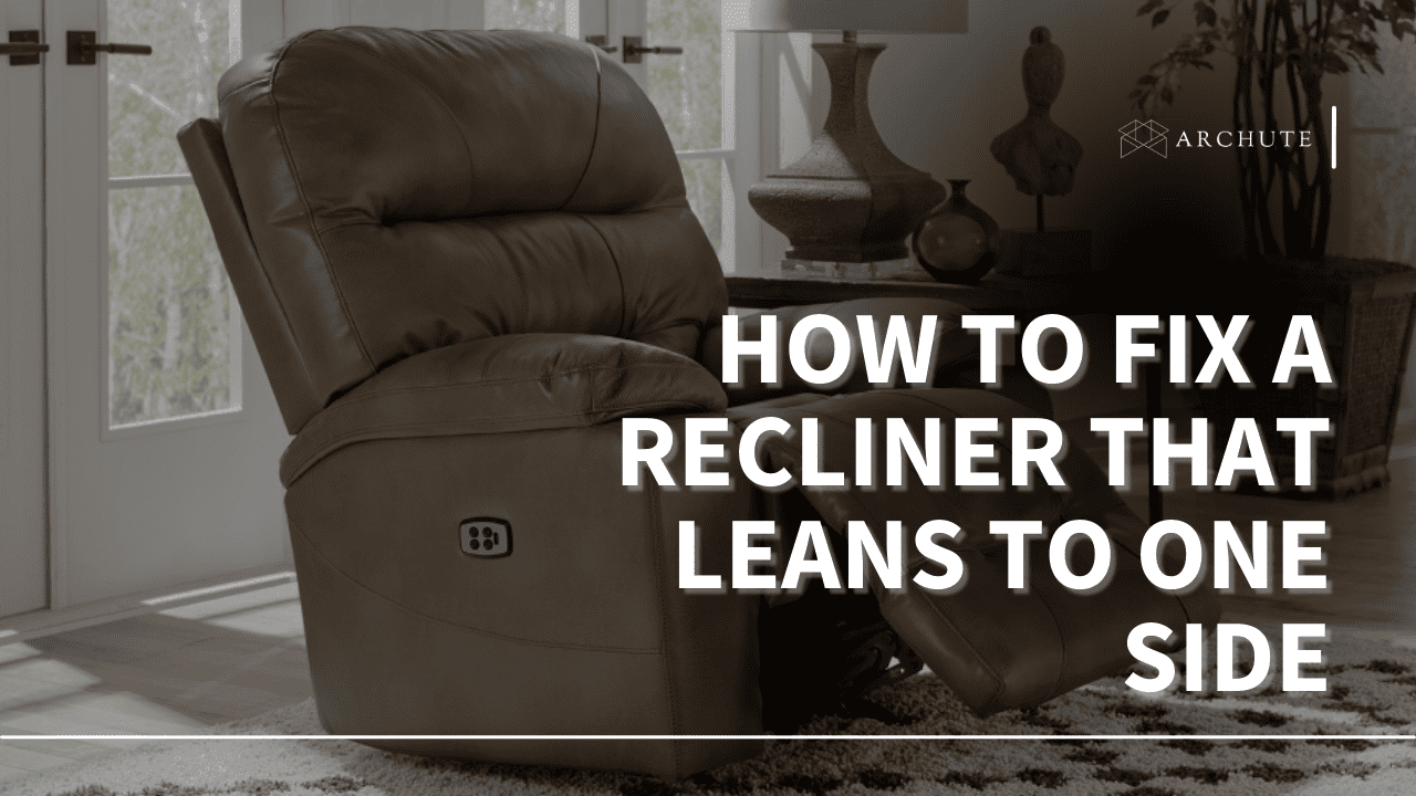 How to Fix a Recliner That Leans to One Side Archute