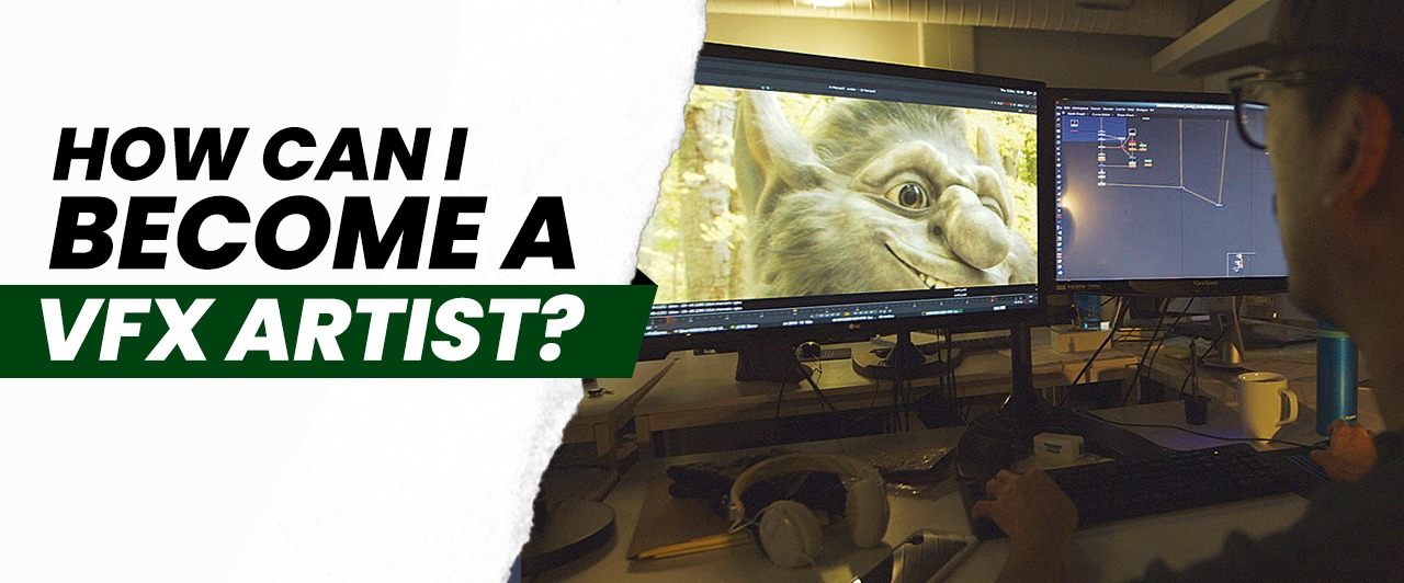 How can I a VFX Artist?