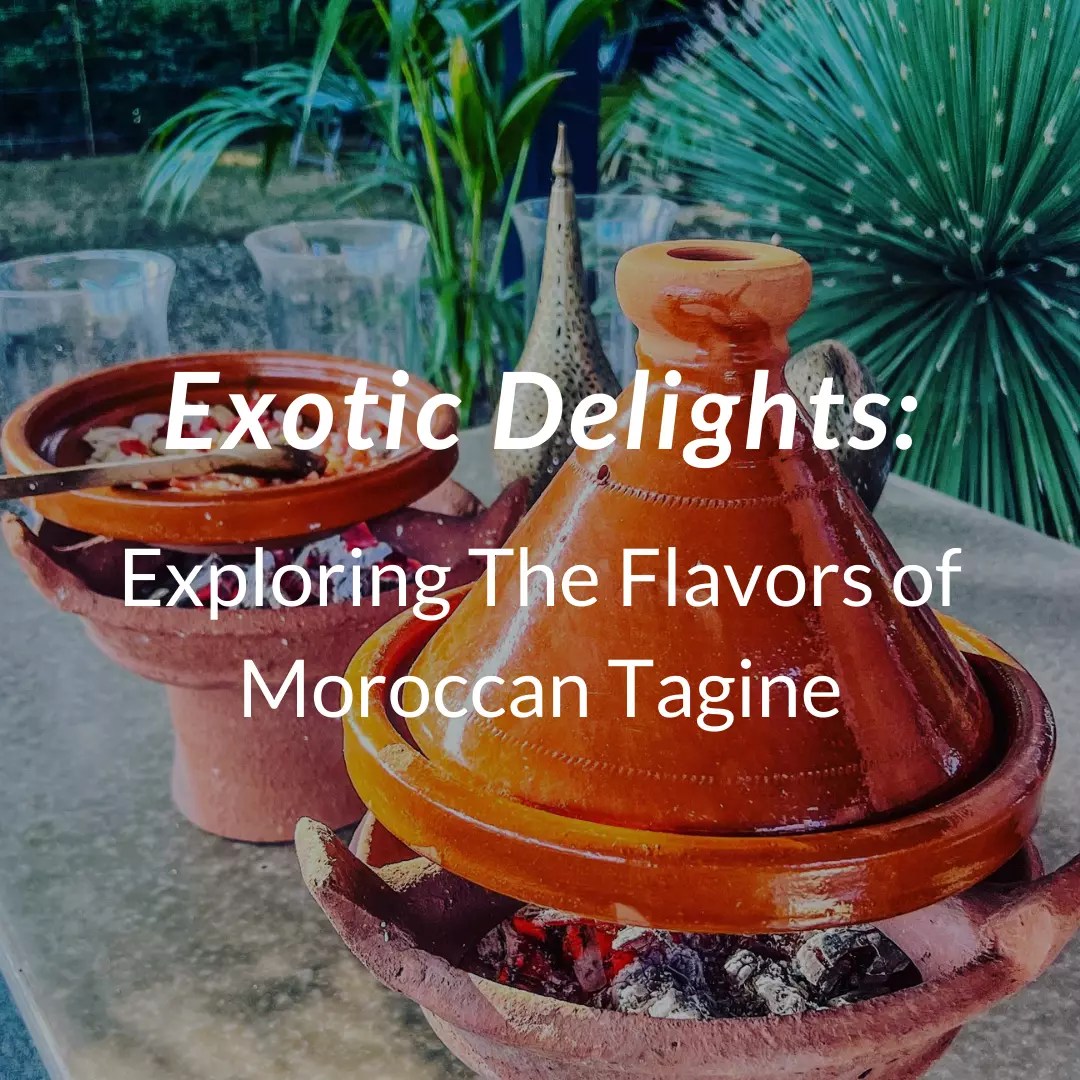 Exotic Delights Exploring The Flavors of Moroccan Tagine Arhhal Private Morocco Tours