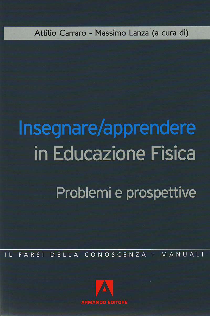 Insegnare/Apprendere In Educazione Fisica - Armando Editore 1200_x_800_jpg