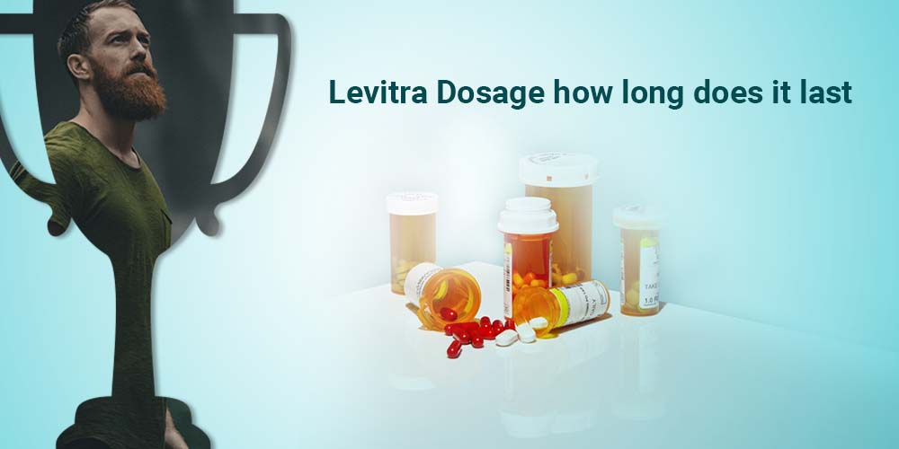 Levitra Dosage how long does it last Arrowmeds