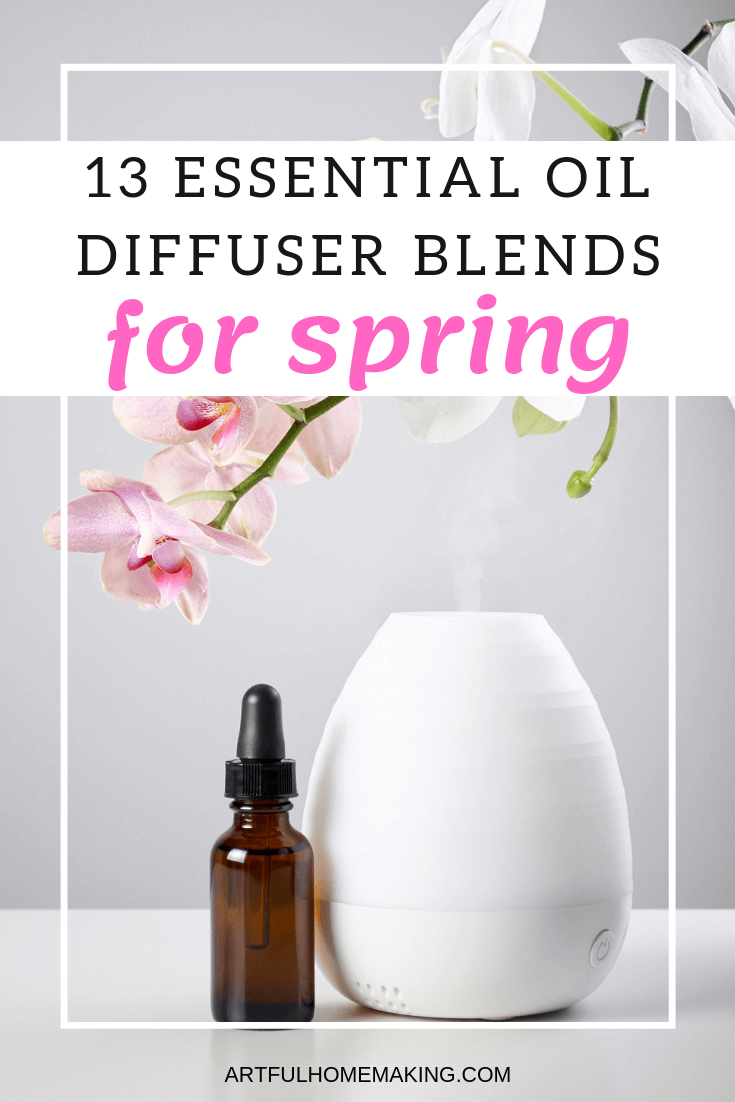 13 Spring Essential Oil Diffuser Blends Artful Homemaking