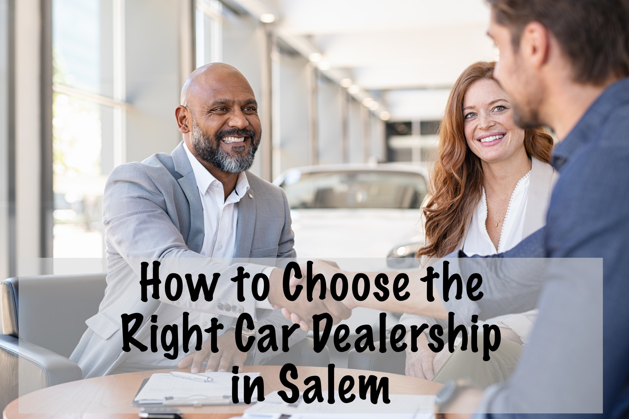 HOW TO CHOOSE THE RIGHT CAR DEALERSHIP A GUIDE FOR SALEM CHEVROLET