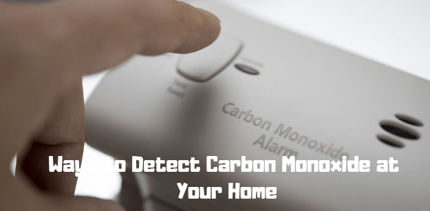3 Ways to Detect Carbon Monoxide at Your Home