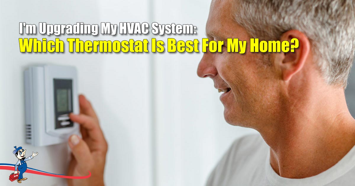 Choosing The Right Thermostat When Upgrading Your HVAC System