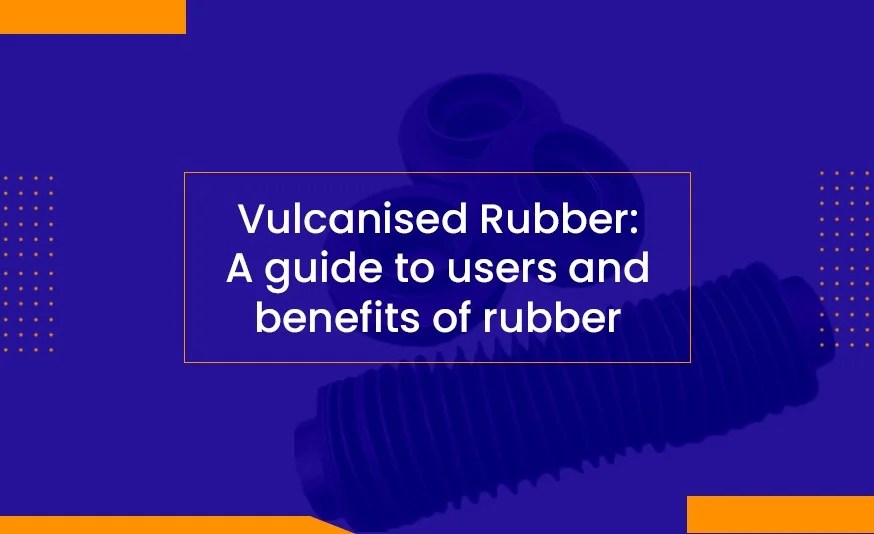 What is vulcanised rubber, and how is it used? Arvico Rubber