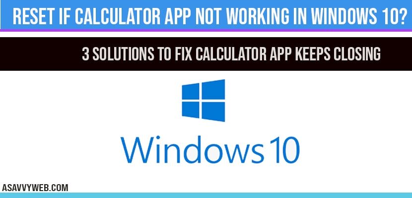 Reset if Calculator App not working in windows 10? A Savvy Web