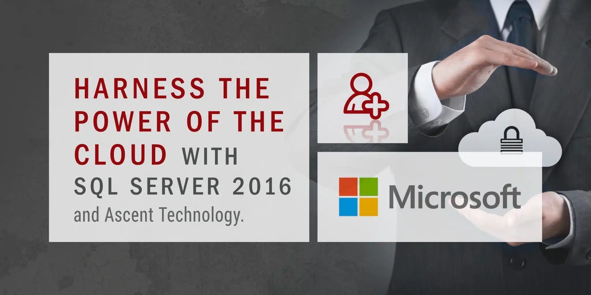 Cloud Data Management Solutions with SQL Server 2016 Ascent Technology