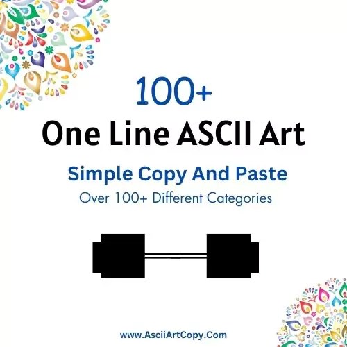 100+ One Line ASCII Art (Simple Copy And Paste)