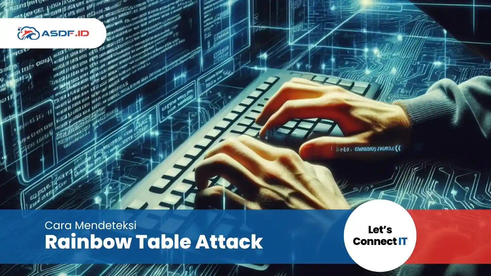 Rainbow Table Attack Arti, Cara Kerja, Dampaknya ASDF.ID