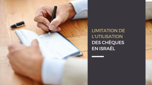 Les restrictions de l’utilisation des chèques en Israël par notre expert Natco Consulting