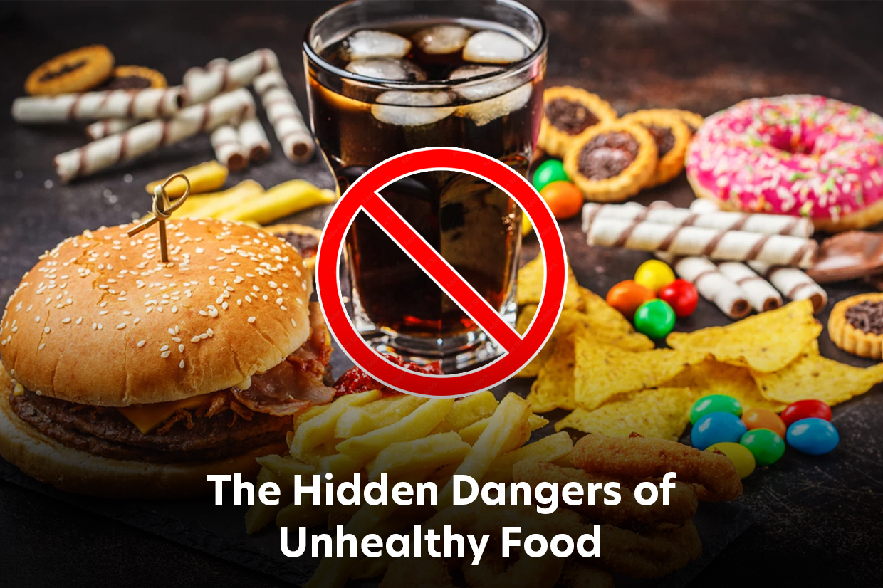 The Hidden Dangers of Unhealthy Foods