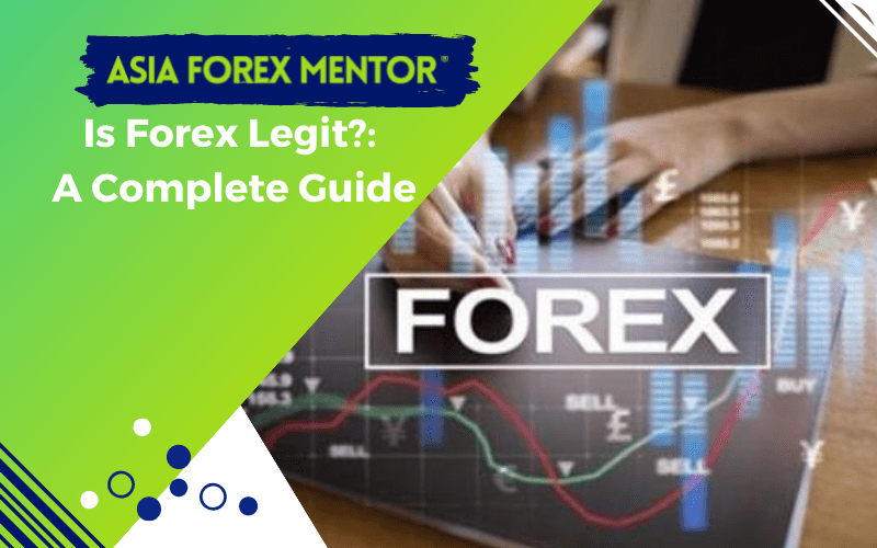 Is Forex Legit or is it considered fake • Asia Forex Mentor