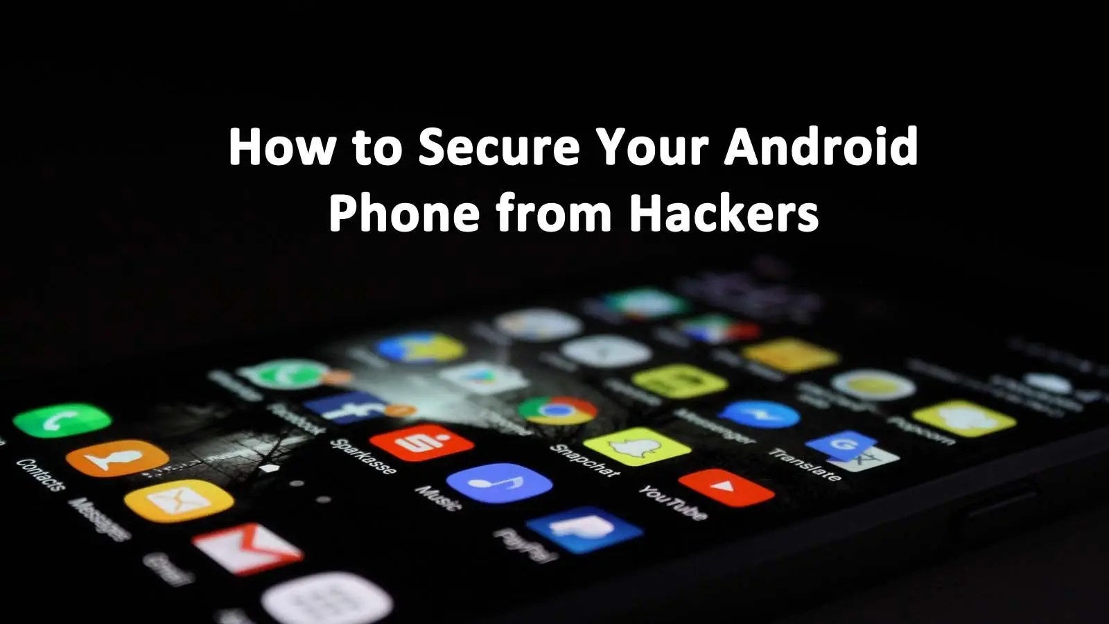 How to Secure Your Android Phone from Hackers