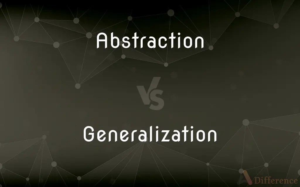 Abstraction vs. Generalization — What’s the Difference?